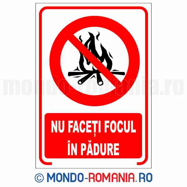 NU FACETI FOCUL IN PADURE - indicator de securitate de interzicere pentru protectia muncii